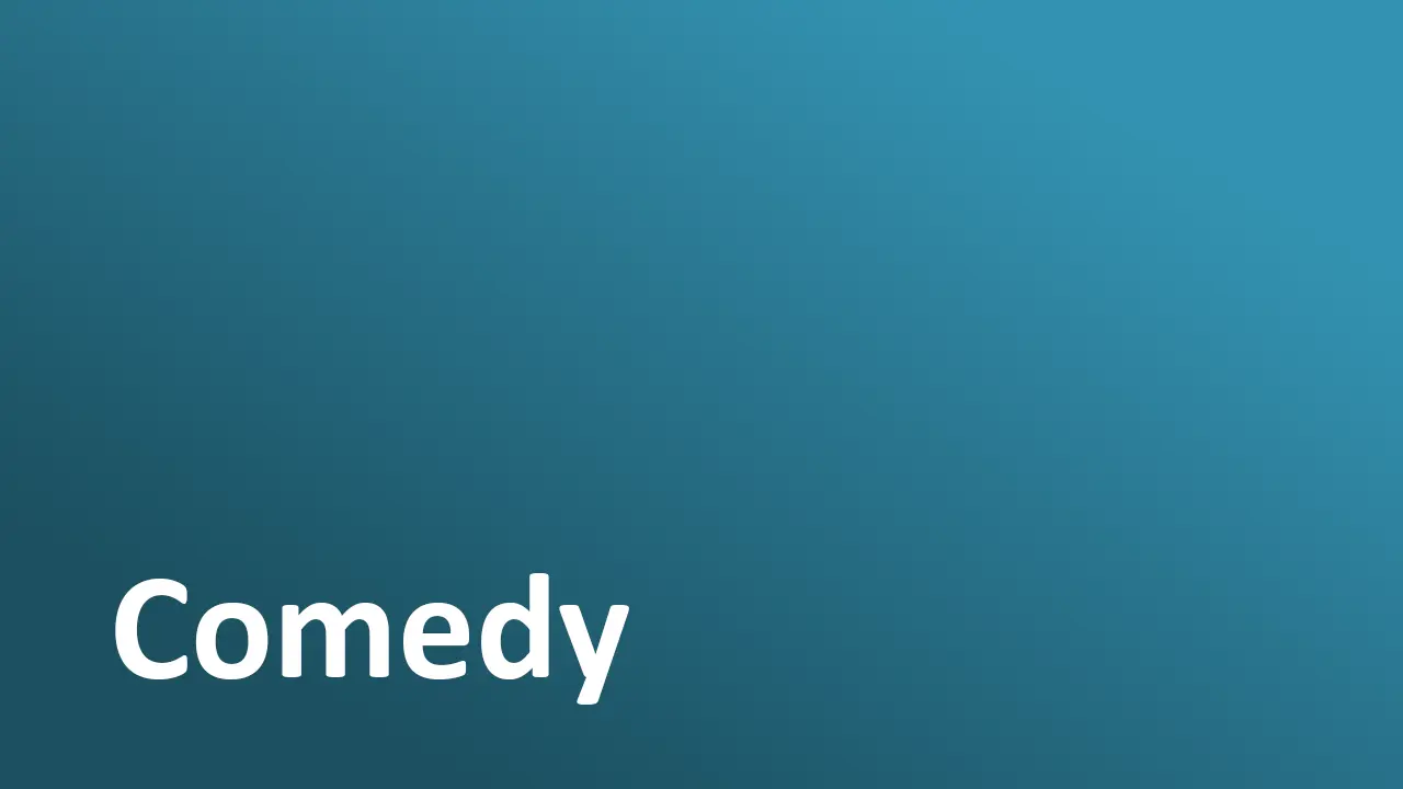 Comedy